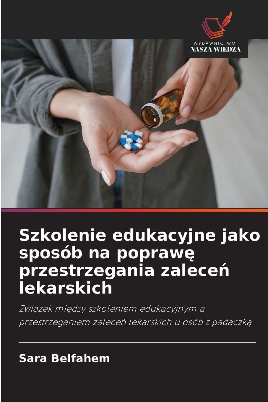 Szkolenie edukacyjne jako sposób na popraw¿ przestrzegania zalece¿ lekarskich Medicine