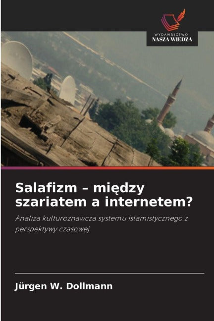 Salafizm - mi¿dzy szariatem a internetem? Politics & History