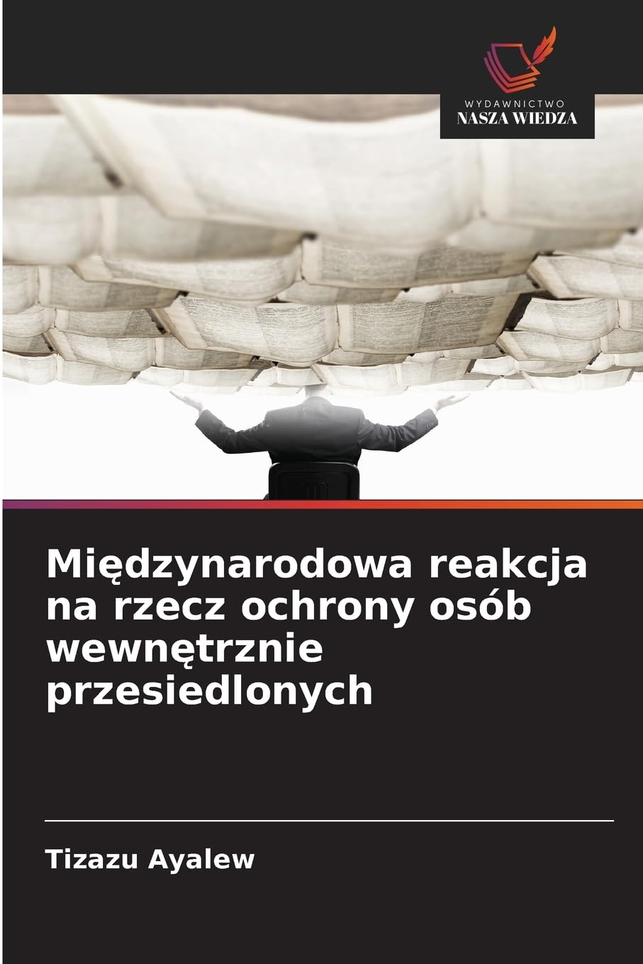 Mi¿dzynarodowa reakcja na rzecz ochrony osób wewn¿trznie przesiedlonych Law