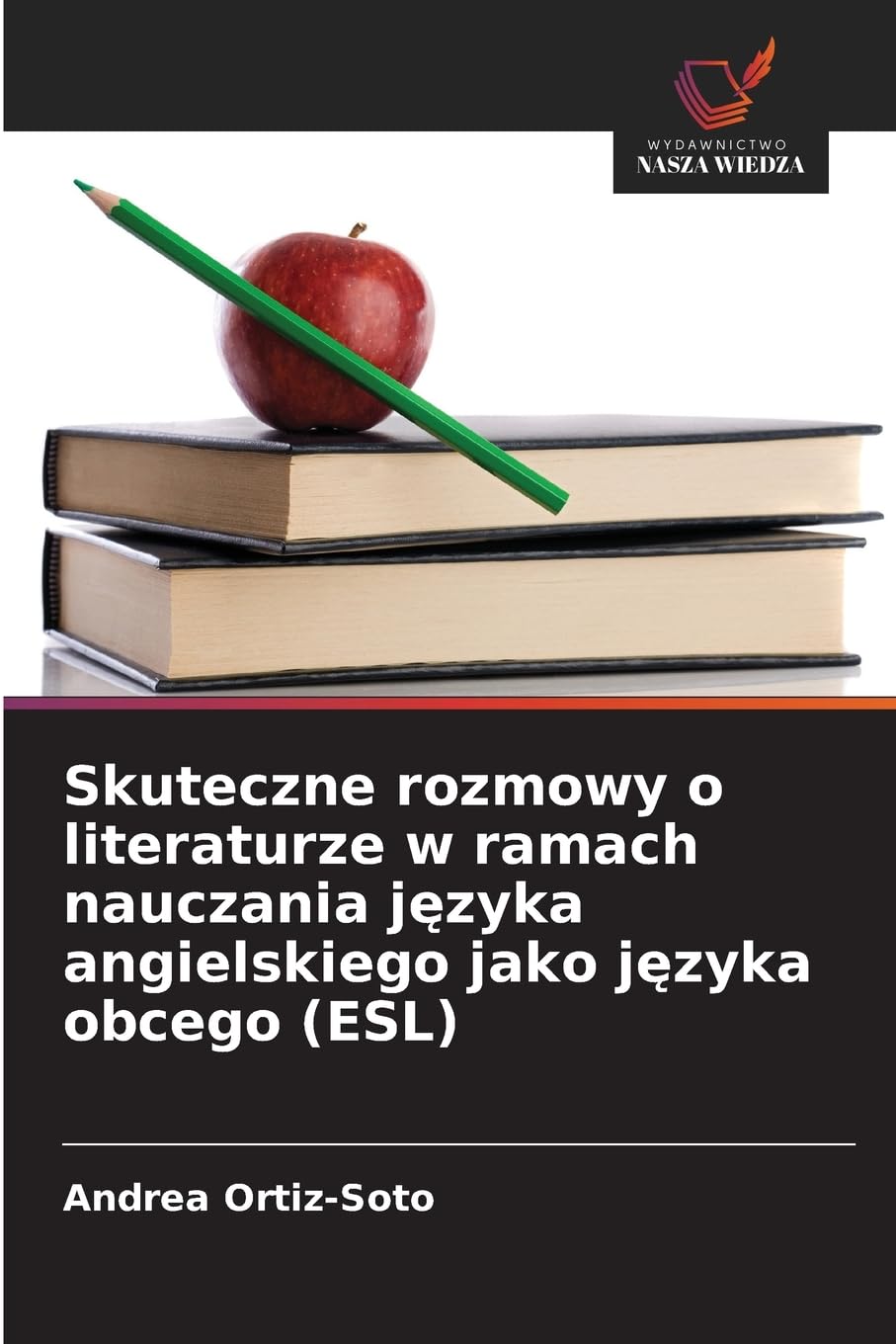 Skuteczne rozmowy o literaturze w ramach nauczania j¿zyka angielskiego jako j¿zyka obcego (ESL) Education & Training