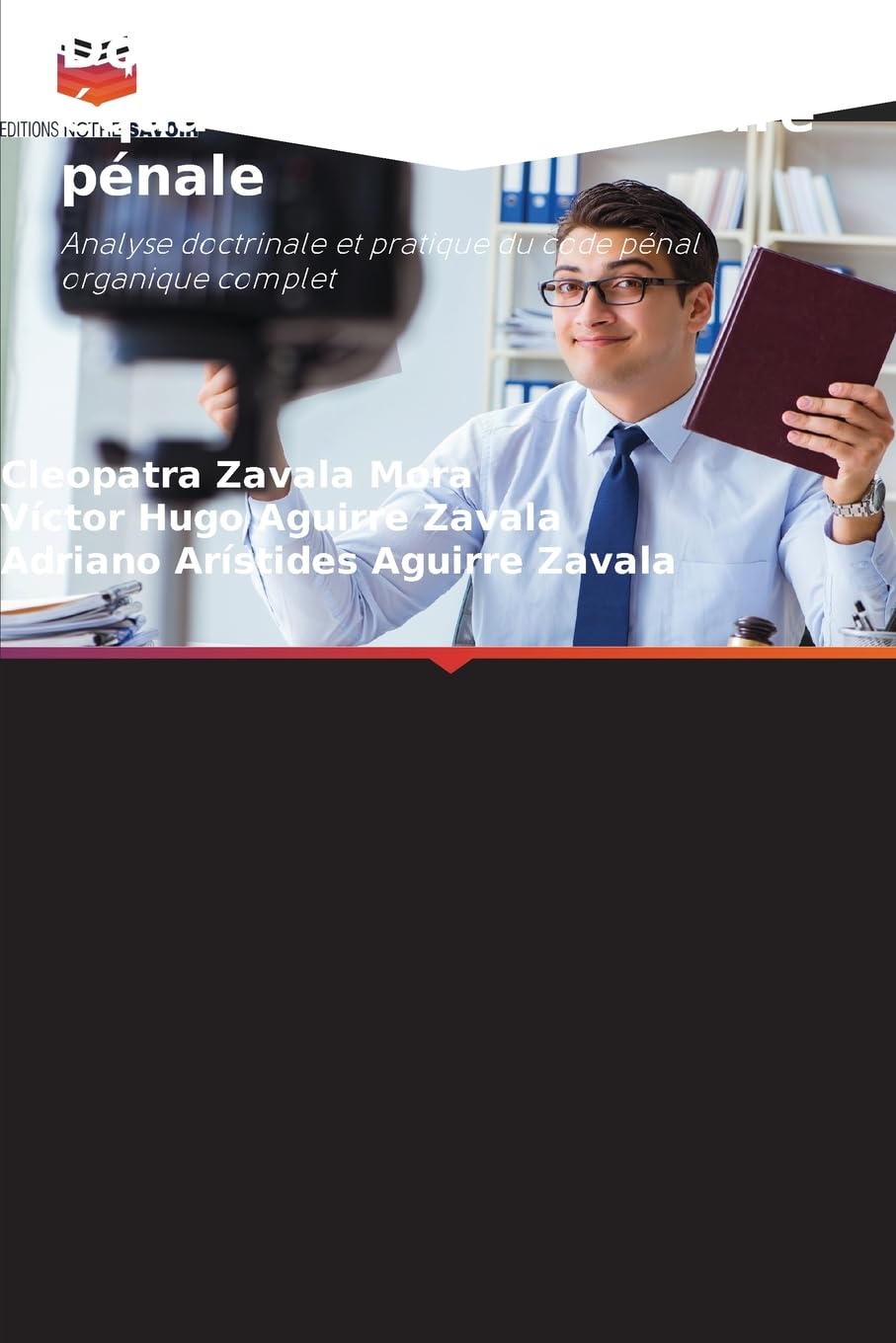 Doctrine du droit équatorien de procédure pénale: Analyse doctrinale et pratique du code pénal organique complet Law