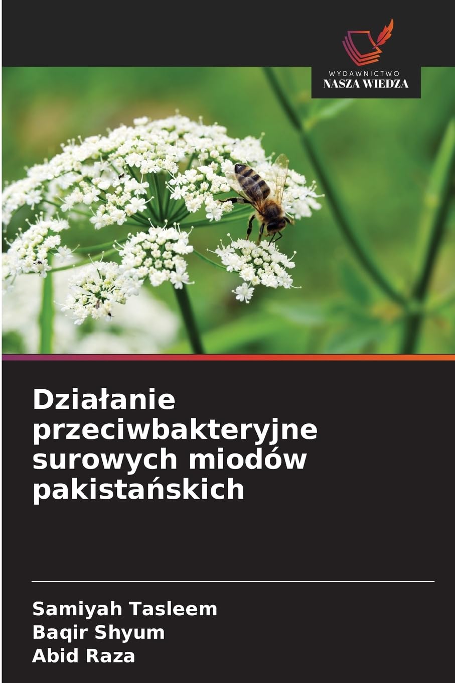 Dzia¿anie przeciwbakteryjne surowych miodów pakista¿skich Medicine