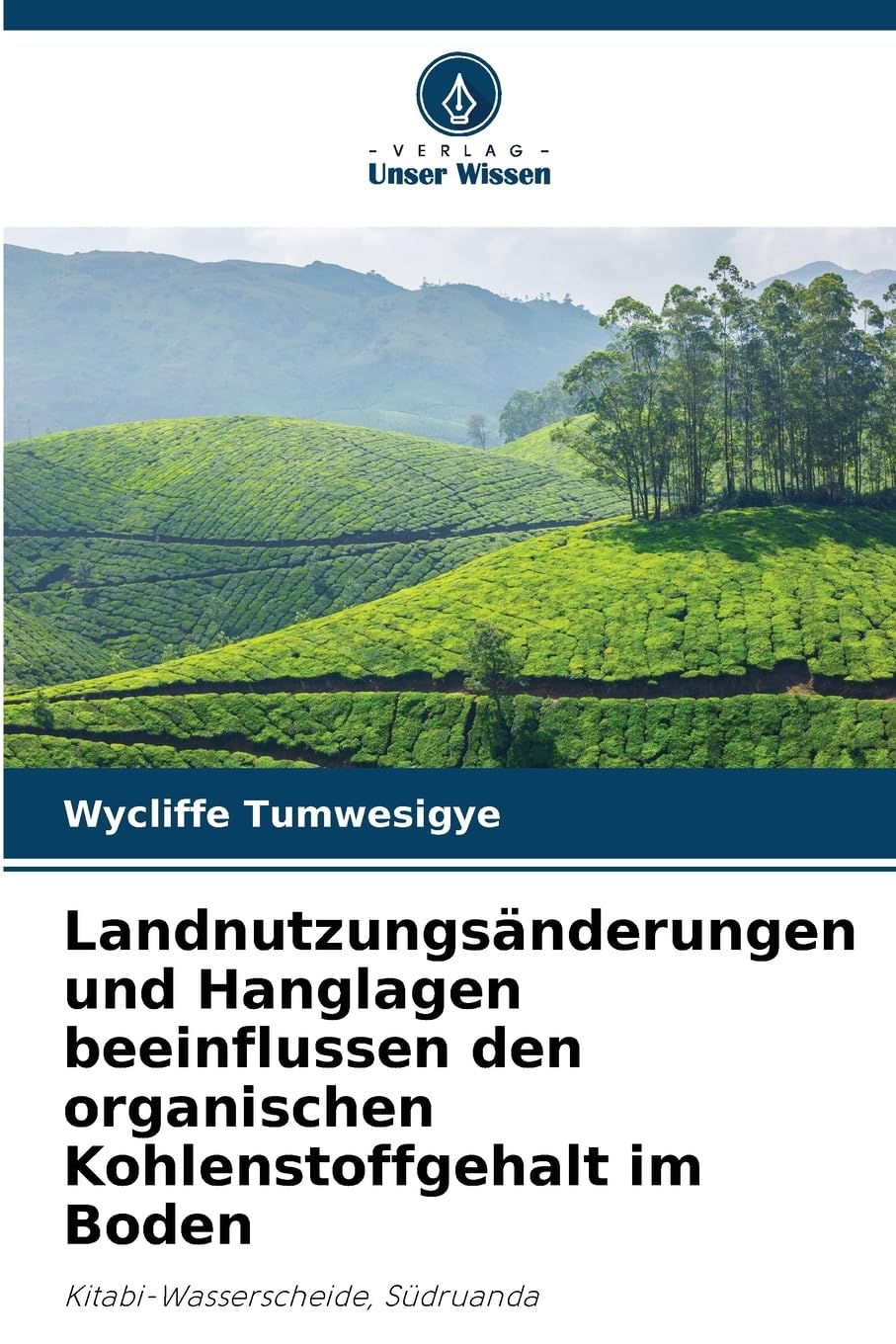 Landnutzungsänderungen und Hanglagen beeinflussen den organischen Kohlenstoffgehalt im Boden Natural Sciences