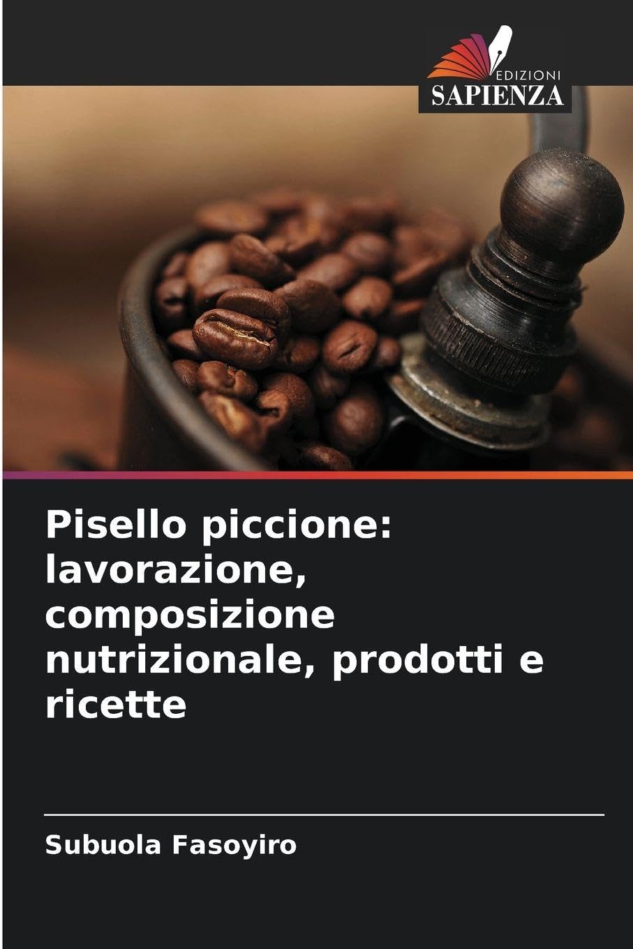 Pisello piccione: lavorazione, composizione nutrizionale, prodotti e ricette Natural Sciences