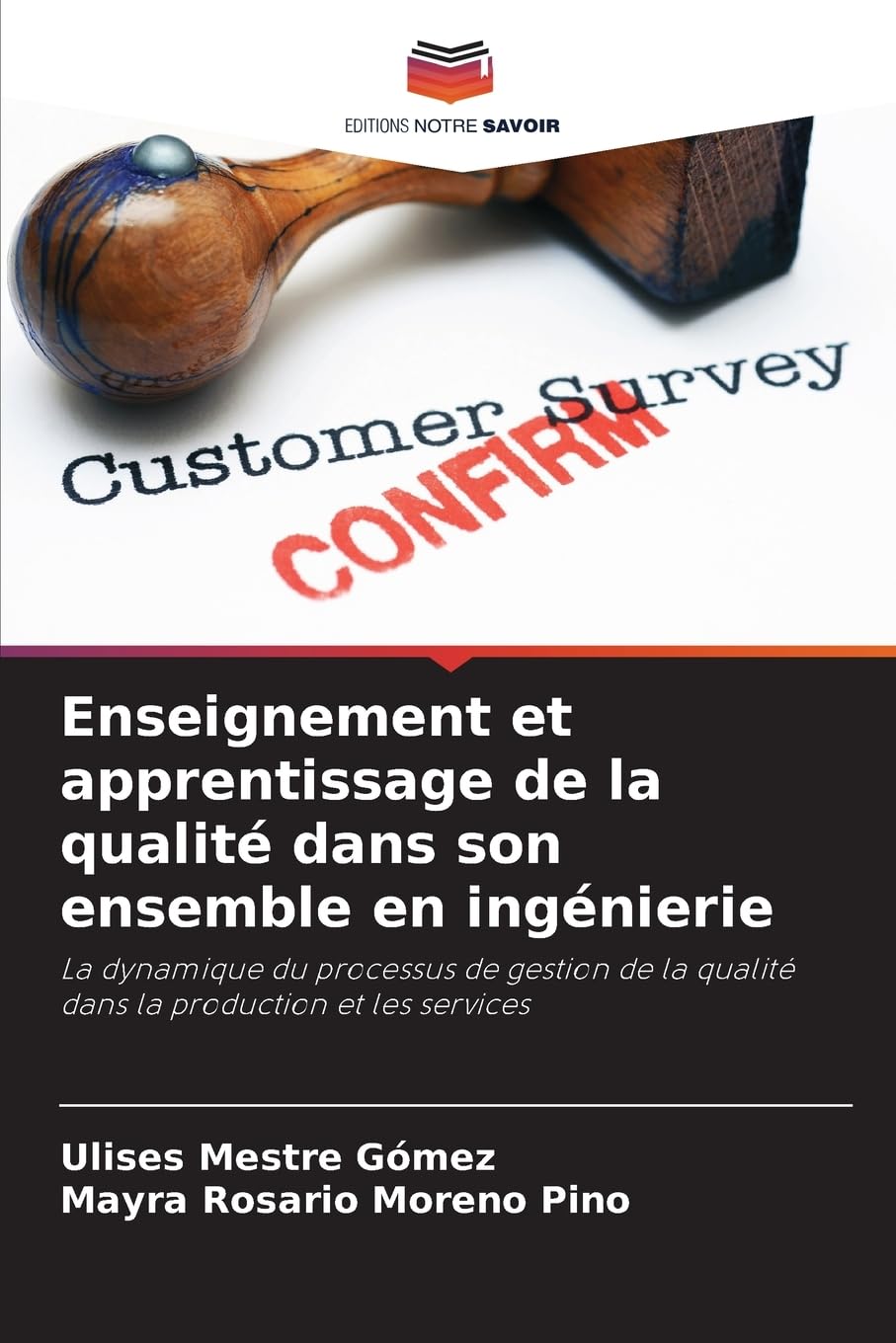 Enseignement et apprentissage de la qualité dans son ensemble en ingénierie: La dynamique du processus de gestion de la qualité dans la production et les services Business, Finance & Career