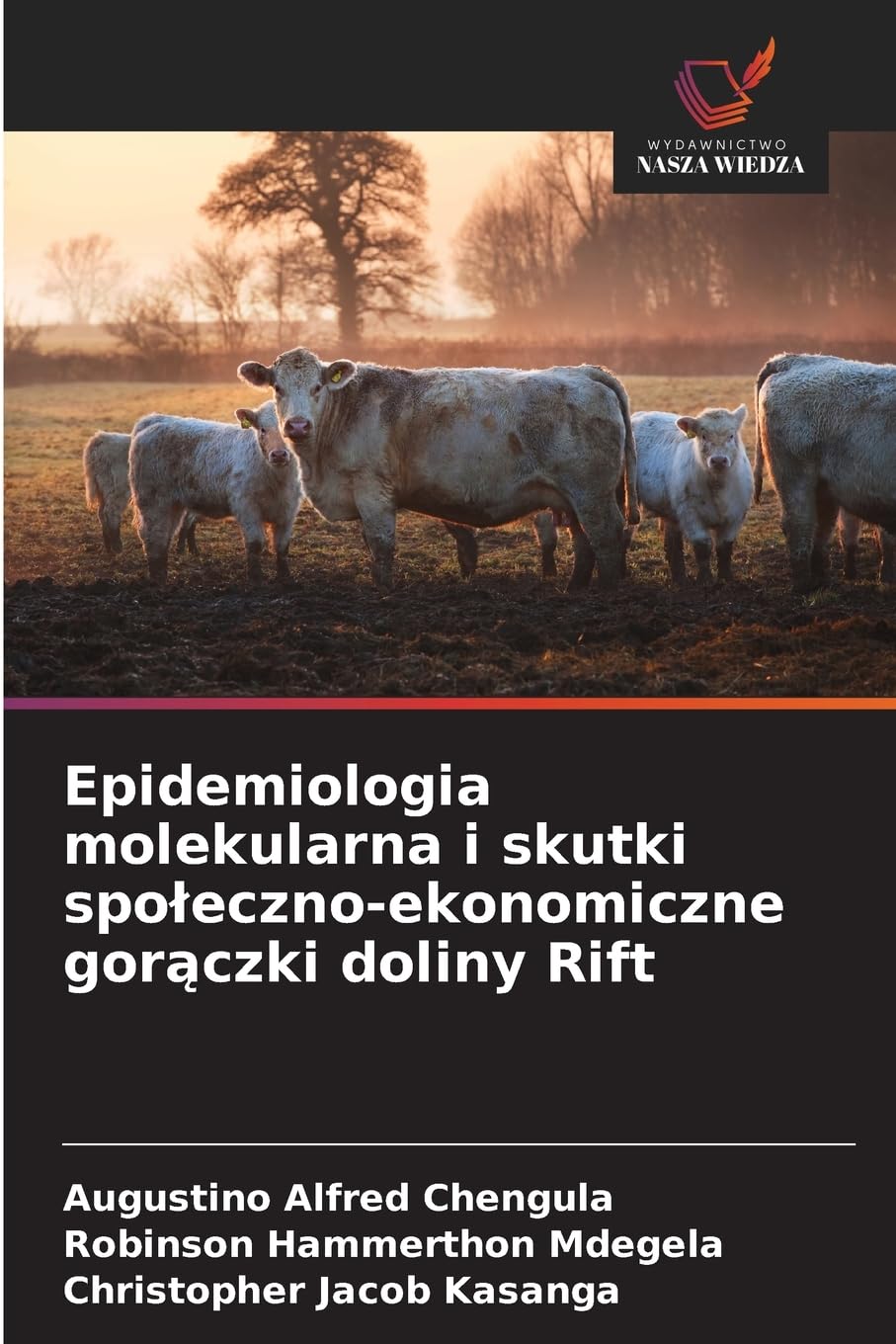 Epidemiologia molekularna i skutki spo¿eczno-ekonomiczne gor¿czki doliny Rift Natural Sciences