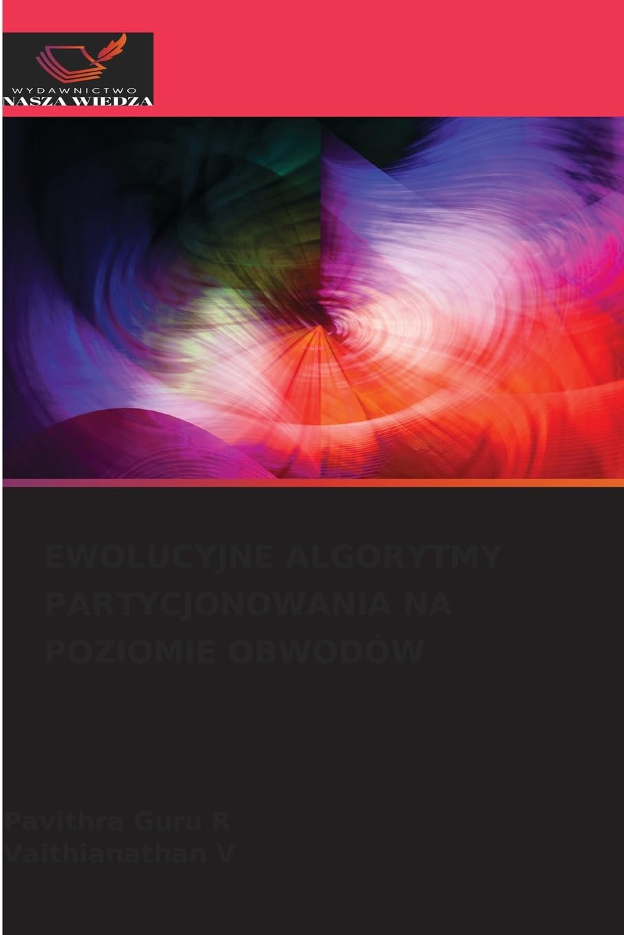 EWOLUCYJNE ALGORYTMY PARTYCJONOWANIA NA POZIOMIE OBWODÓW Business & Technology