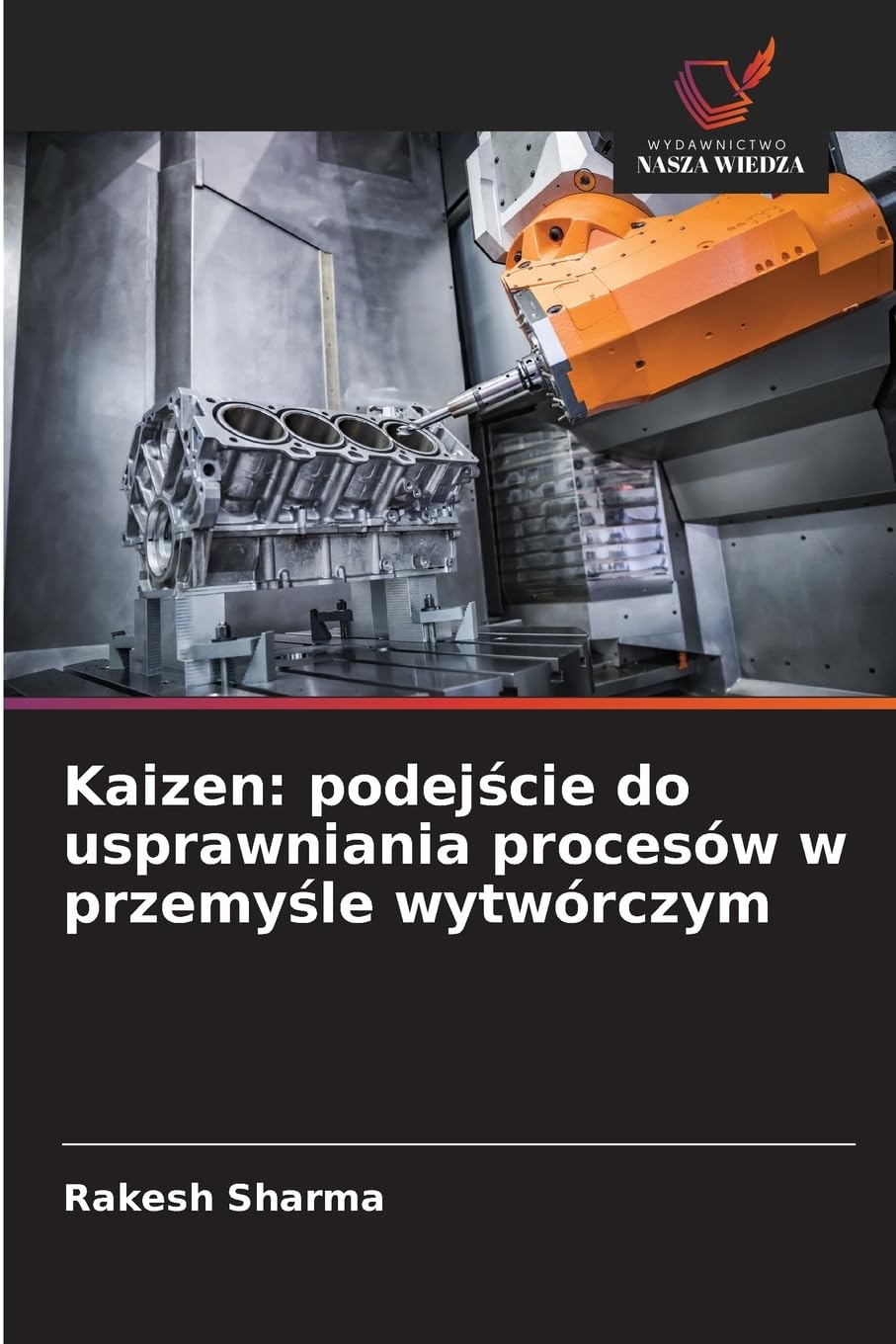 Kaizen: podej¿cie do usprawniania procesów w przemy¿le wytwórczym Business & Technology