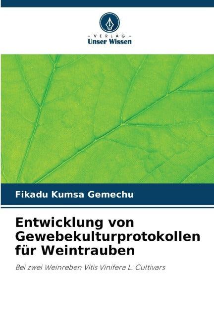 Entwicklung von Gewebekulturprotokollen für Weintrauben Natural Sciences