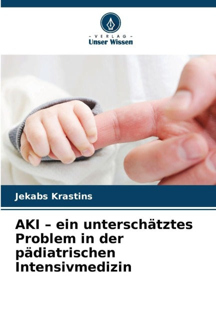 AKI - ein unterschätztes Problem in der pädiatrischen Intensivmedizin Medicine