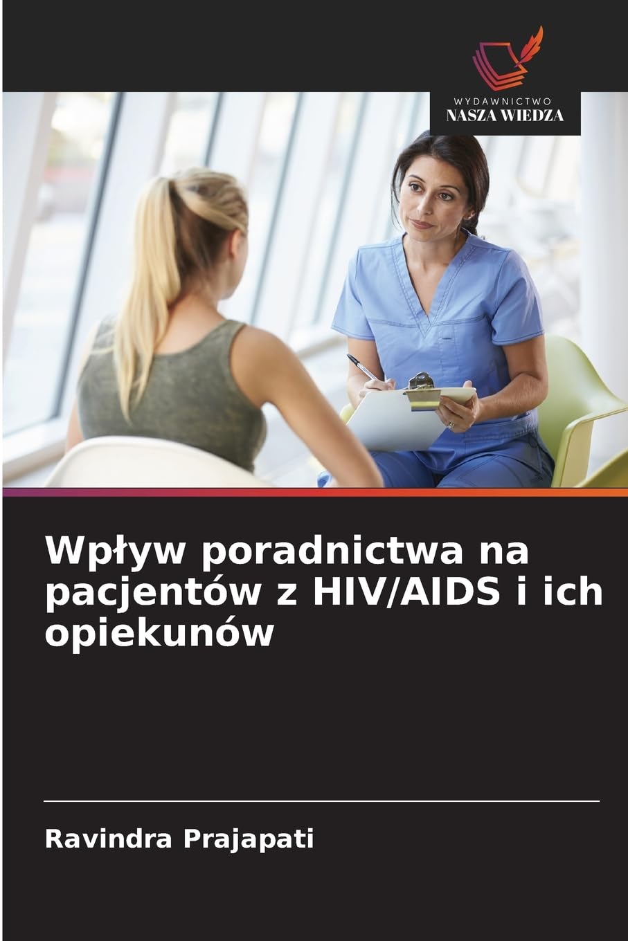 Wp¿yw poradnictwa na pacjentów z HIV/AIDS i ich opiekunów Psychology