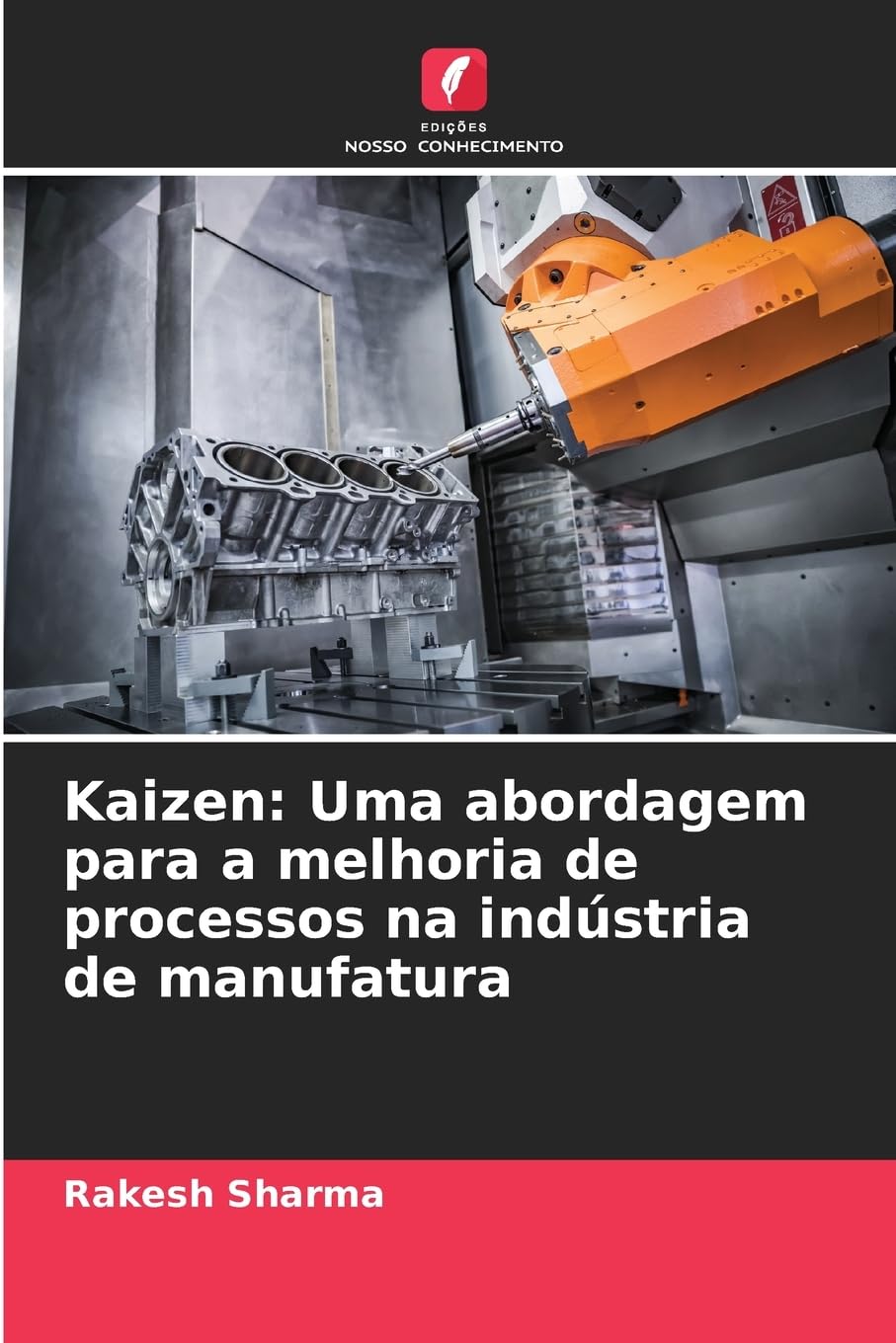 Kaizen: Uma abordagem para a melhoria de processos na indústria de manufatura Business & Technology