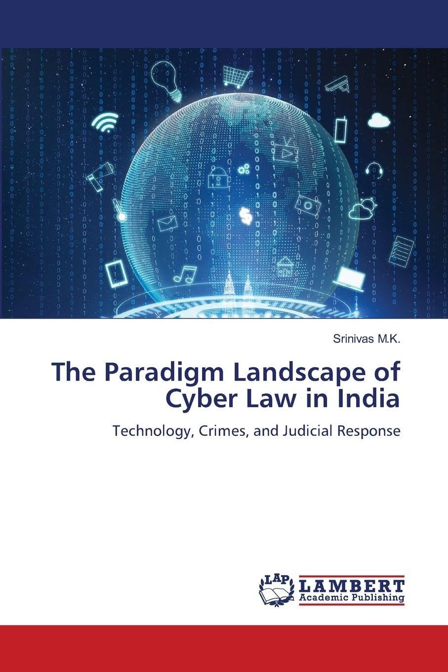 The Paradigm Landscape of Cyber Law in India Law