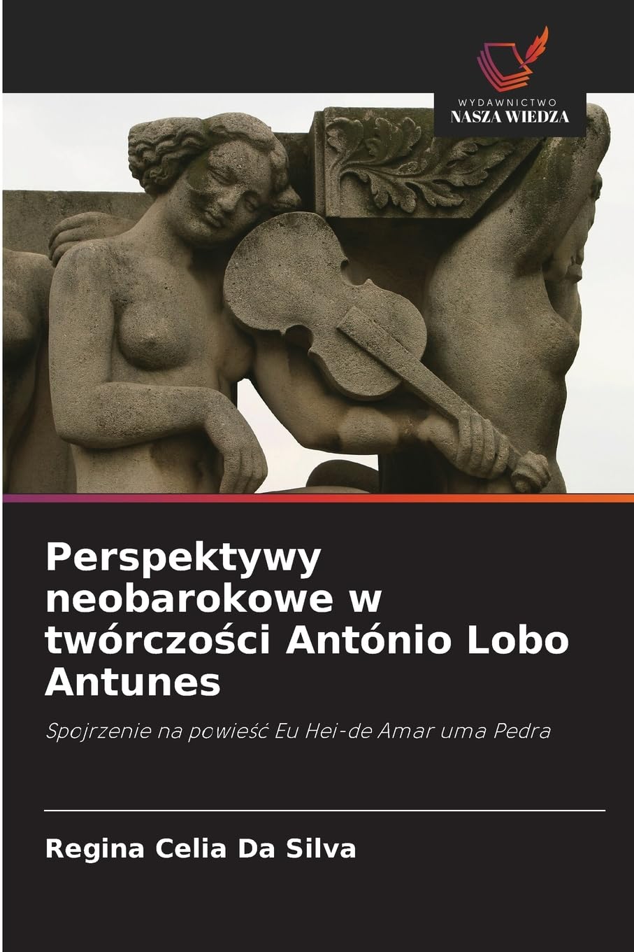 Perspektywy neobarokowe w twórczo¿ci António Lobo Antunes Books