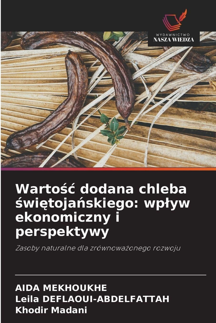 Warto¿¿ dodana chleba ¿wi¿toja¿skiego: wp¿yw ekonomiczny i perspektywy Natural Sciences
