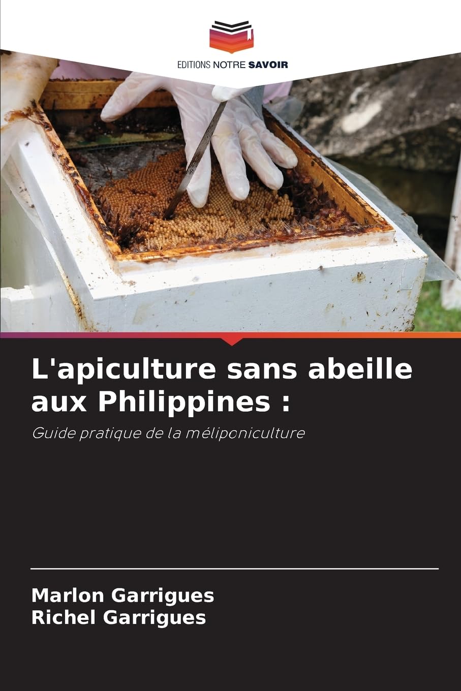 L'apiculture sans abeille aux Philippines :: Guide pratique de la méliponiculture Natural Sciences