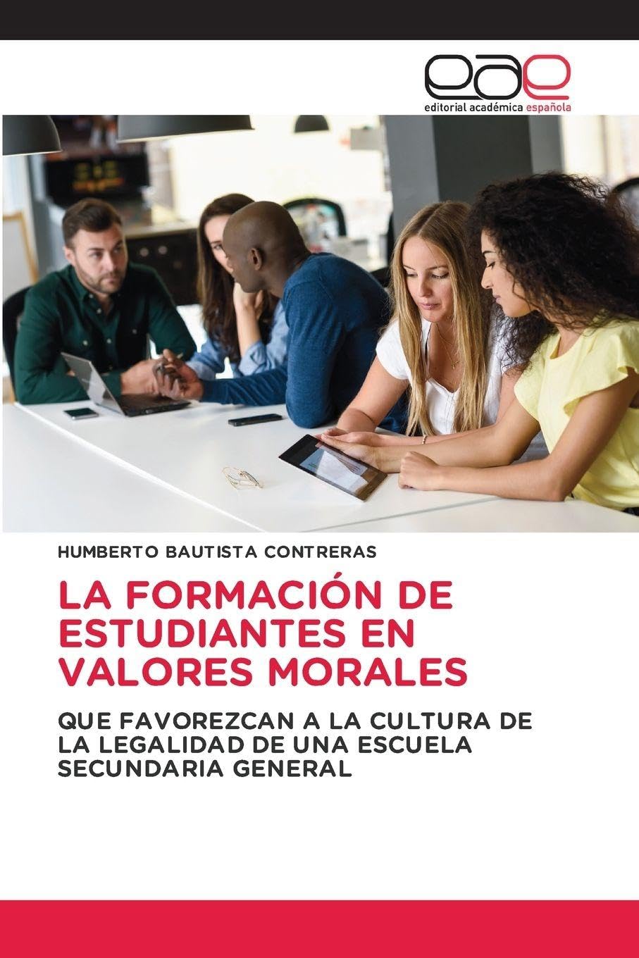 LA FORMACIÓN DE ESTUDIANTES EN VALORES MORALES Education & Training