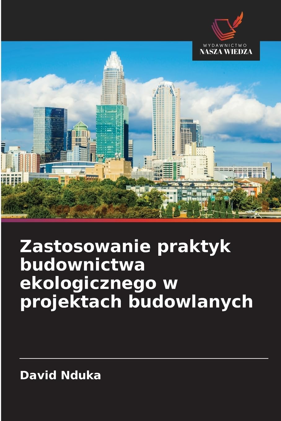 Zastosowanie praktyk budownictwa ekologicznego w projektach budowlanych Business & Technology