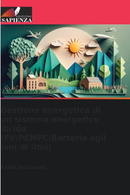 Gestione energetica di un sistema energetico ibrido (FV/PEMFC/Batteria agli ioni di litio) Business & Technology