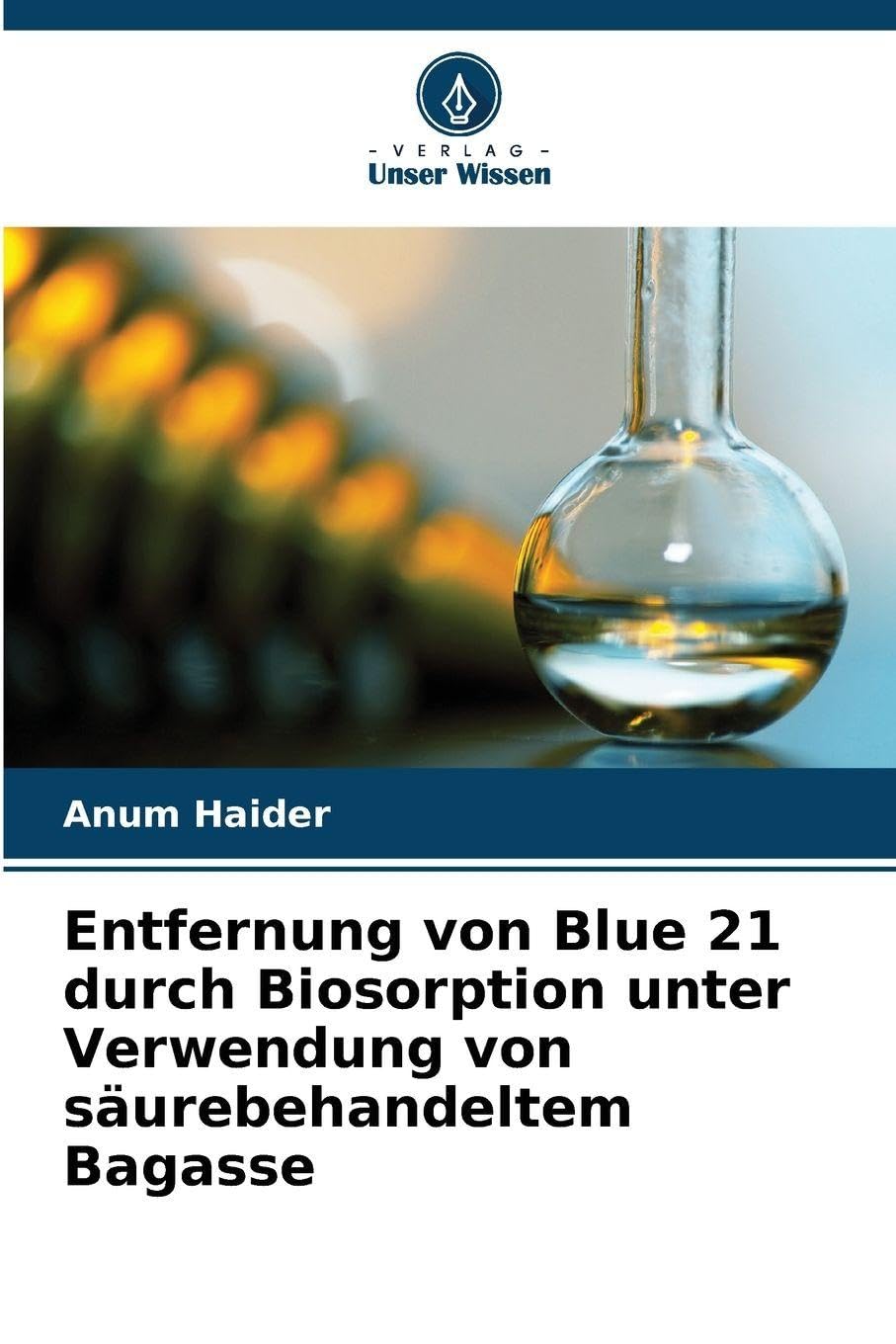 Entfernung von Blue 21 durch Biosorption unter Verwendung von säurebehandeltem Bagasse Business & Technology