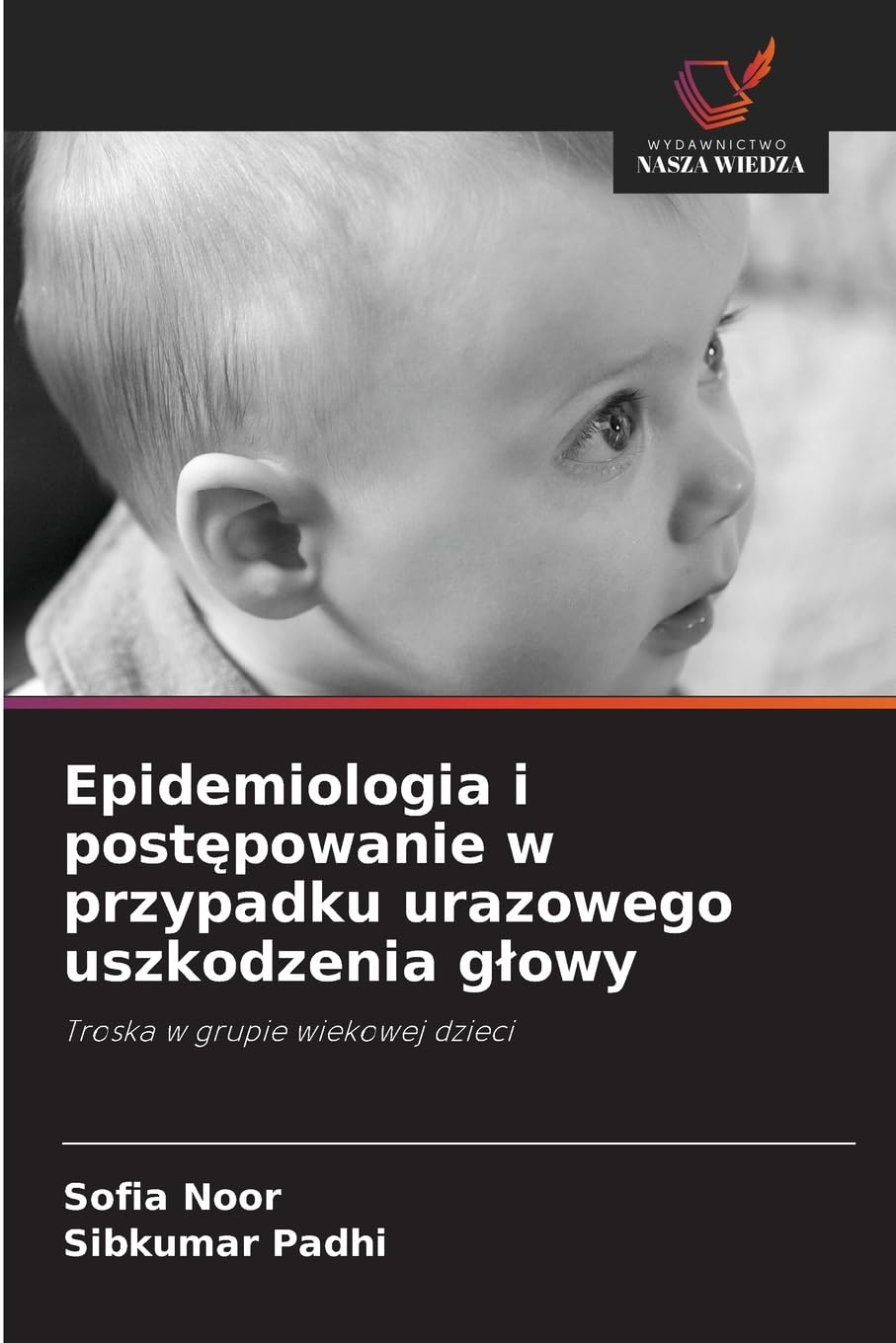 Epidemiologia i post¿powanie w przypadku urazowego uszkodzenia g¿owy Medicine