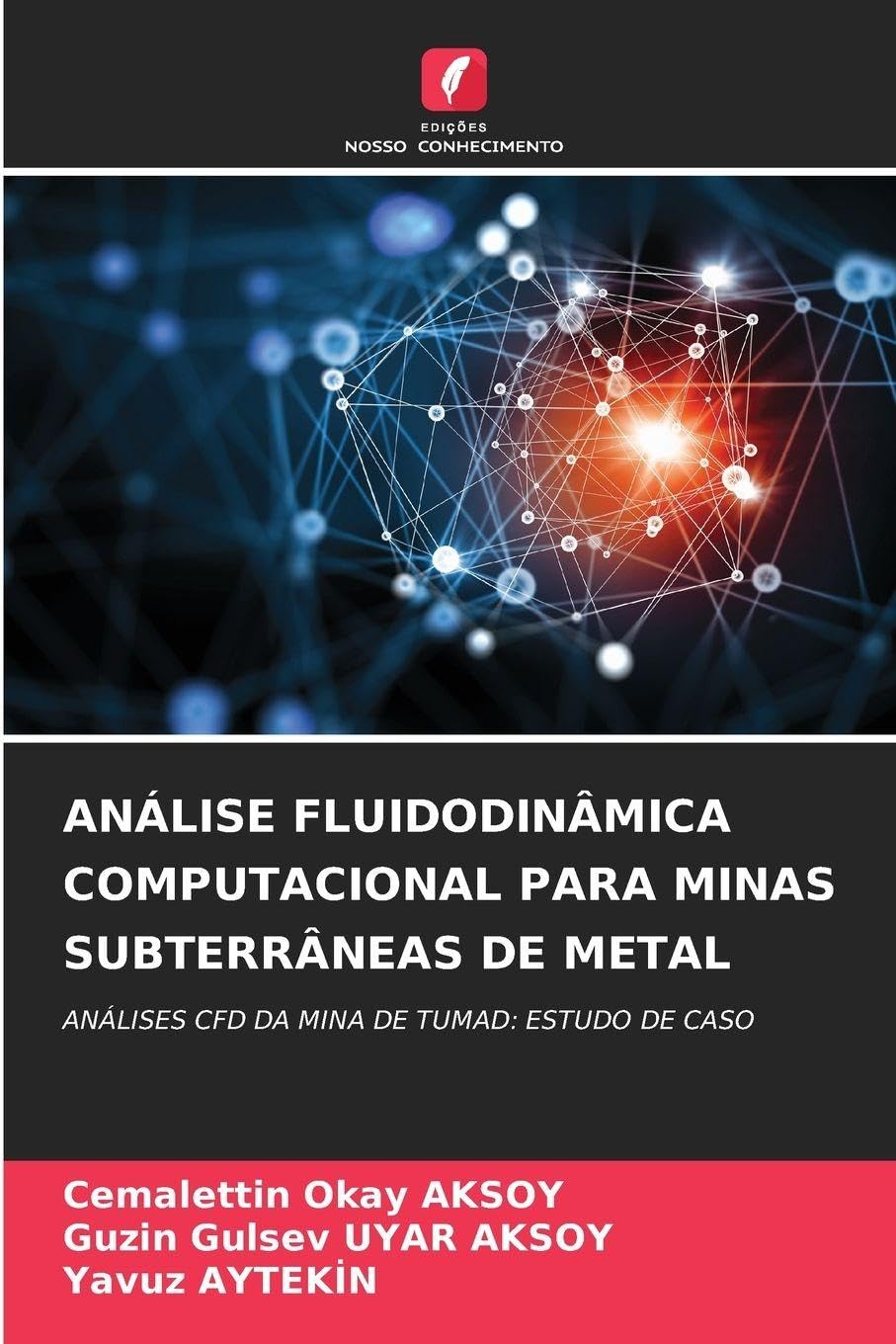 ANÁLISE FLUIDODINÂMICA COMPUTACIONAL PARA MINAS SUBTERRÂNEAS DE METAL Natural Sciences