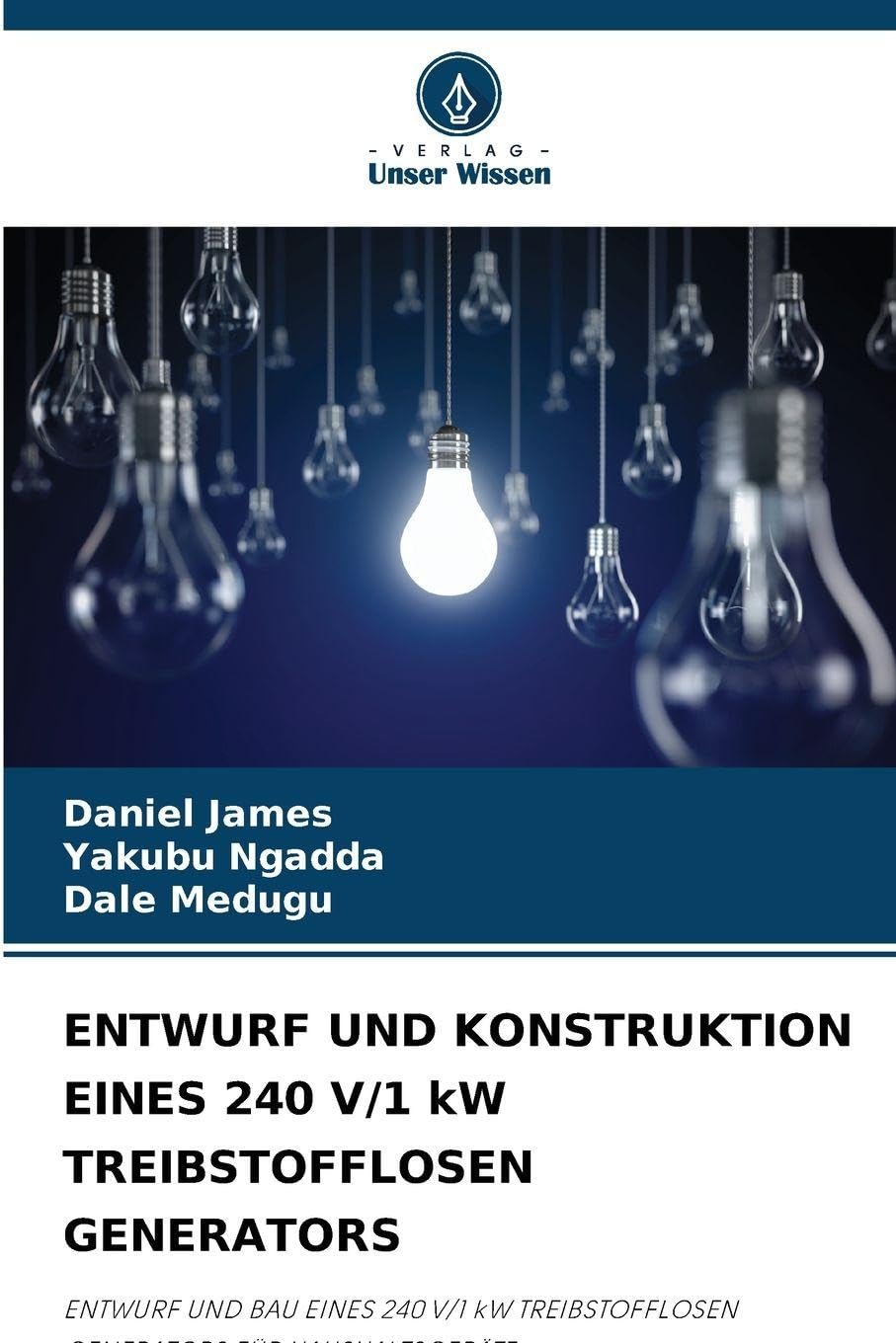 ENTWURF UND KONSTRUKTION EINES 240 V/1 kW TREIBSTOFFLOSEN GENERATORS Natural Sciences