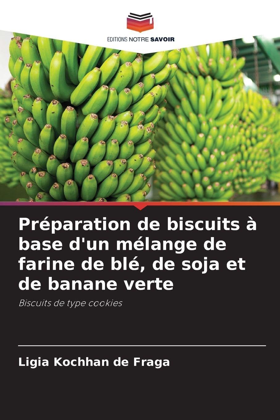 Préparation de biscuits à base d'un mélange de farine de blé, de soja et de banane verte Natural Sciences