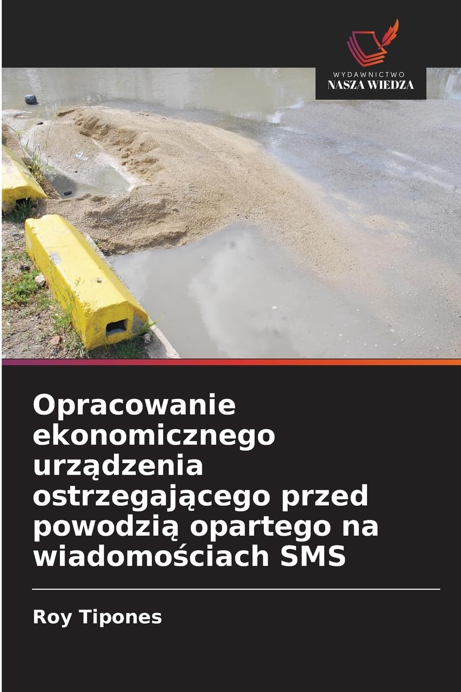 Opracowanie ekonomicznego urz¿dzenia ostrzegaj¿cego przed powodzi¿ opartego na wiadomo¿ciach SMS Business & Technology