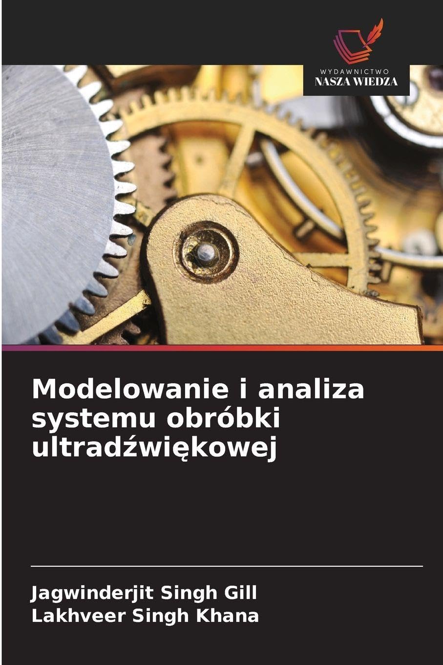 Modelowanie i analiza systemu obróbki ultrad¿wi¿kowej Business & Technology