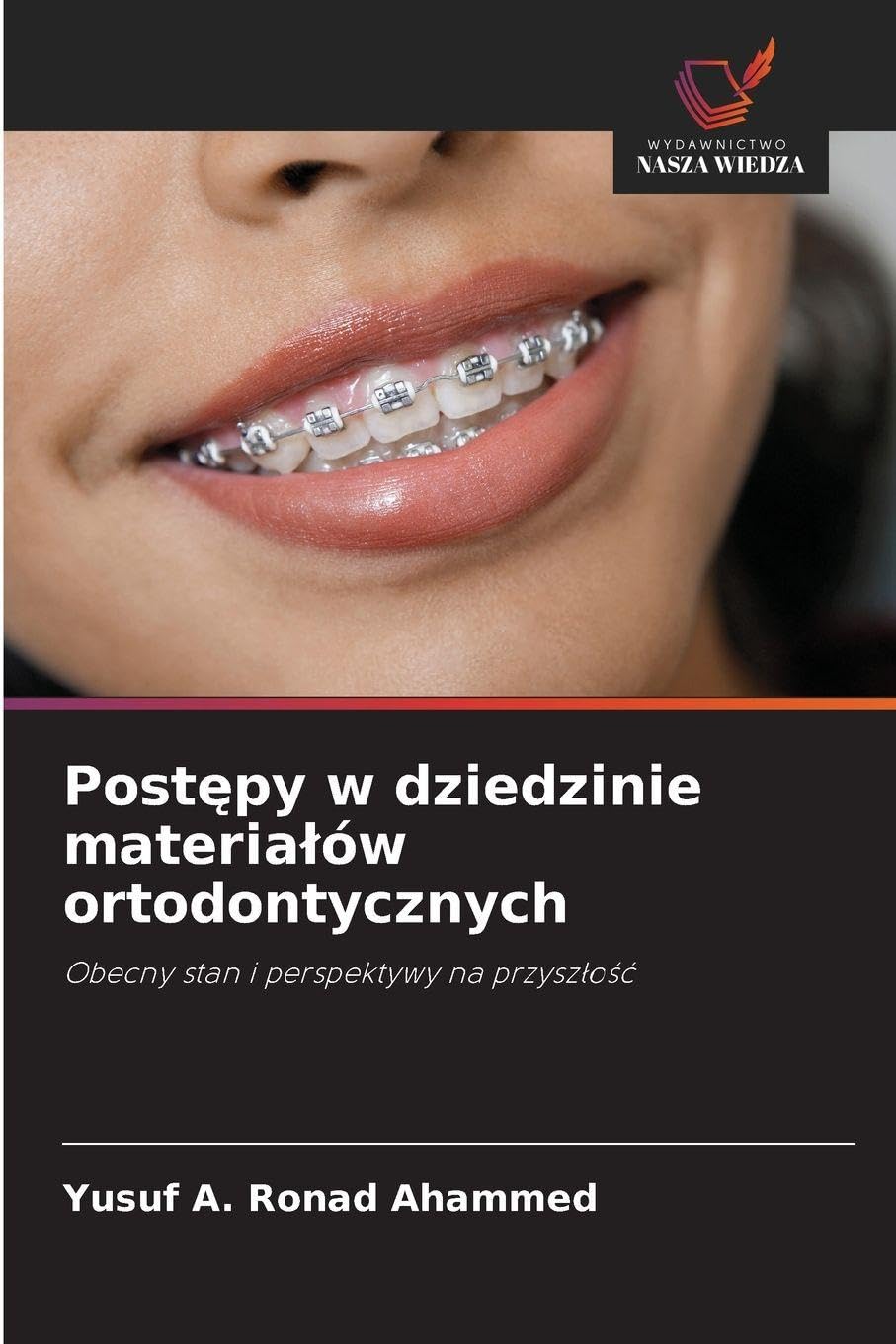 Post¿py w dziedzinie materia¿ów ortodontycznych Medicine