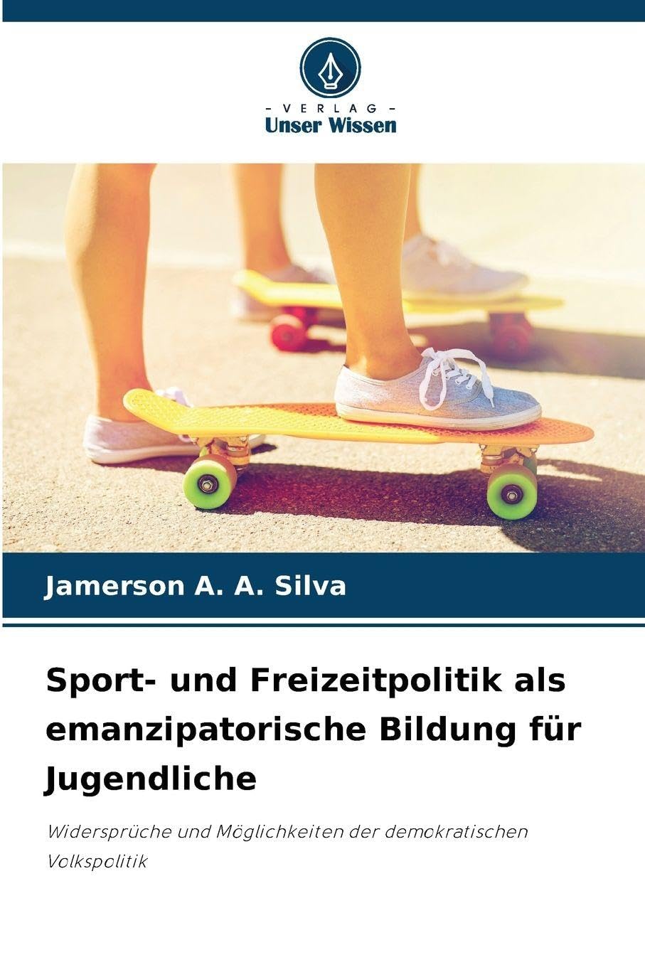 Sport- und Freizeitpolitik als emanzipatorische Bildung für Jugendliche Social Sciences