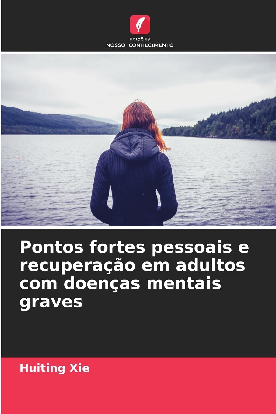 Pontos fortes pessoais e recuperação em adultos com doenças mentais graves Medicine