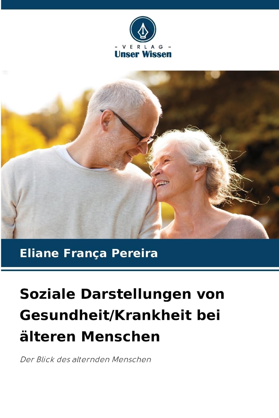 Soziale Darstellungen von Gesundheit/Krankheit bei älteren Menschen Psychology