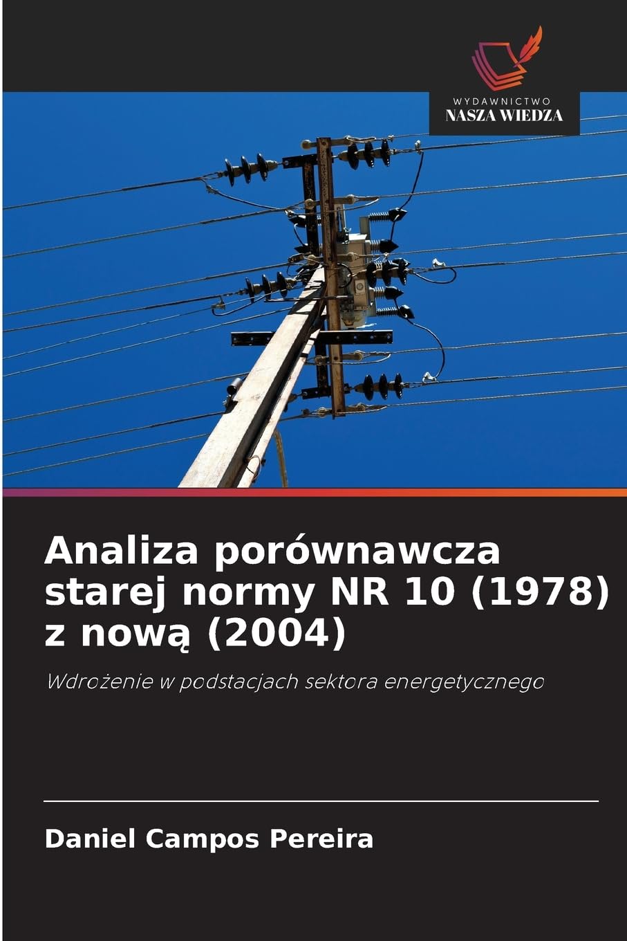 Analiza porównawcza starej normy NR 10 (1978) z now¿ (2004) Books