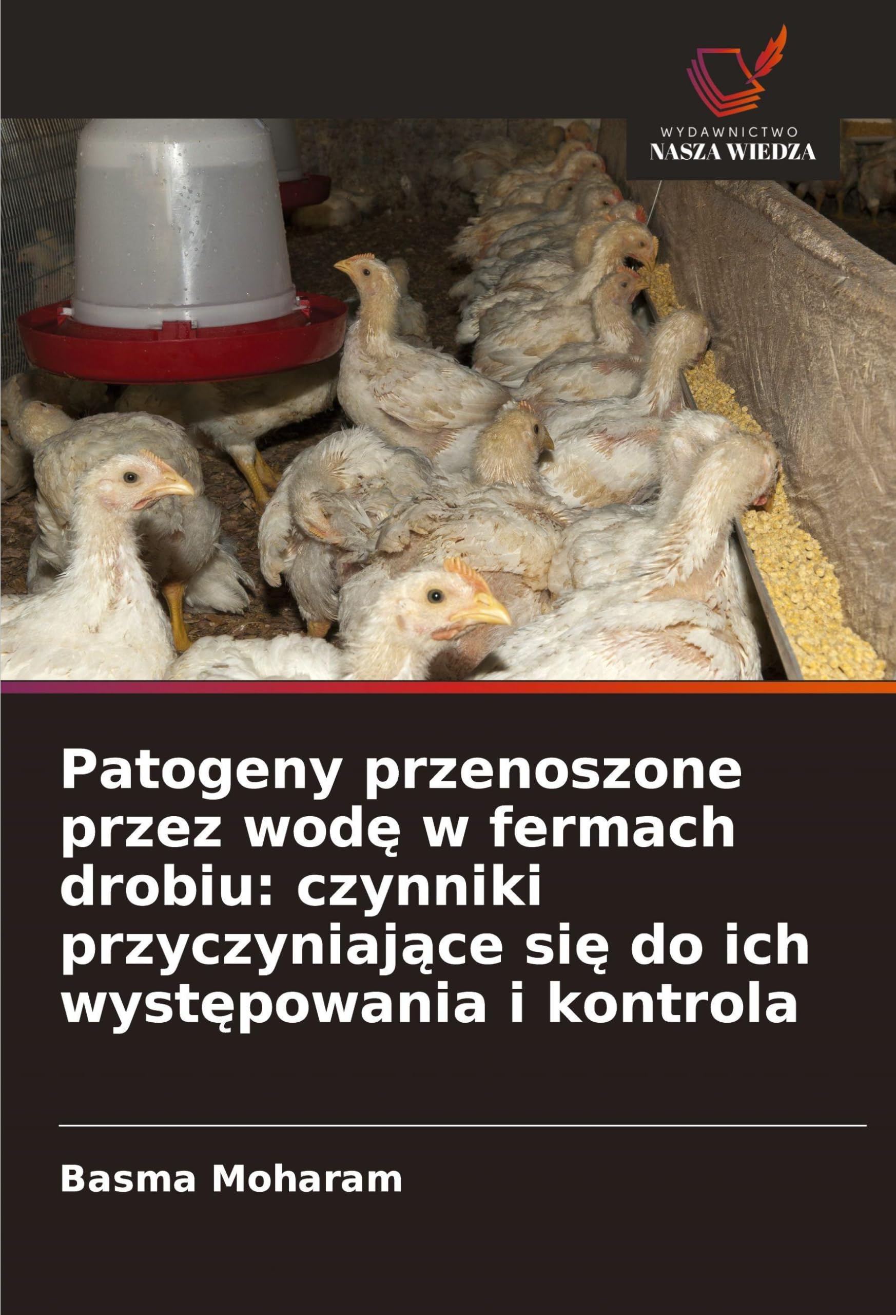 Patogeny przenoszone przez wod¿ w fermach drobiu: czynniki przyczyniaj¿ce si¿ do ich wyst¿powania i kontrola Medicine