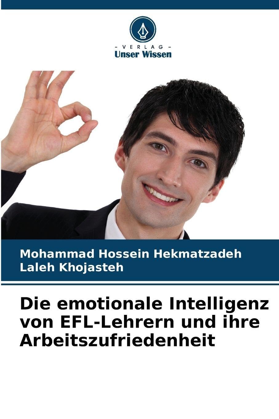 Die emotionale Intelligenz von EFL-Lehrern und ihre Arbeitszufriedenheit Education & Training