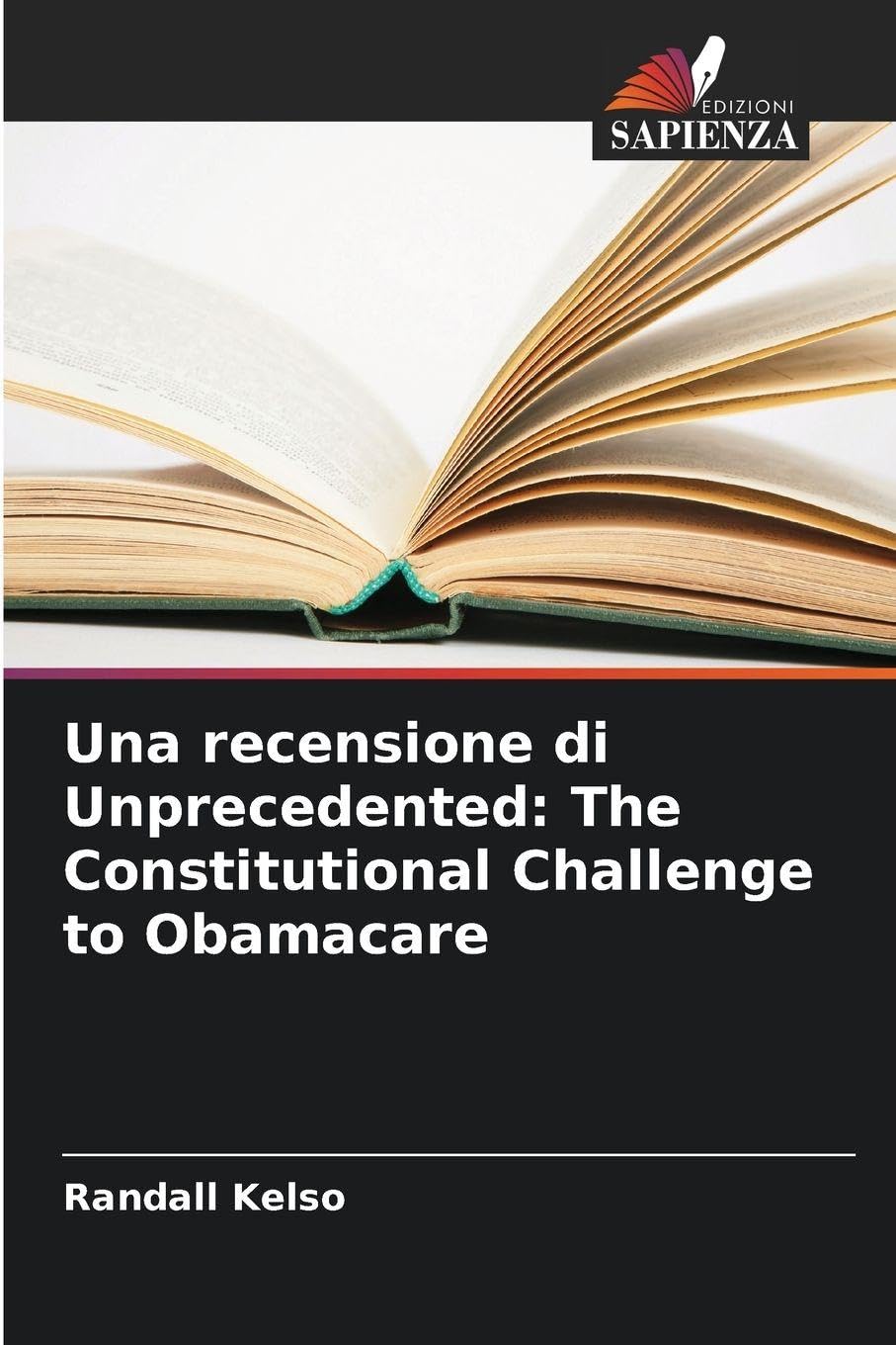 Una recensione di Unprecedented: The Constitutional Challenge to Obamacare Books