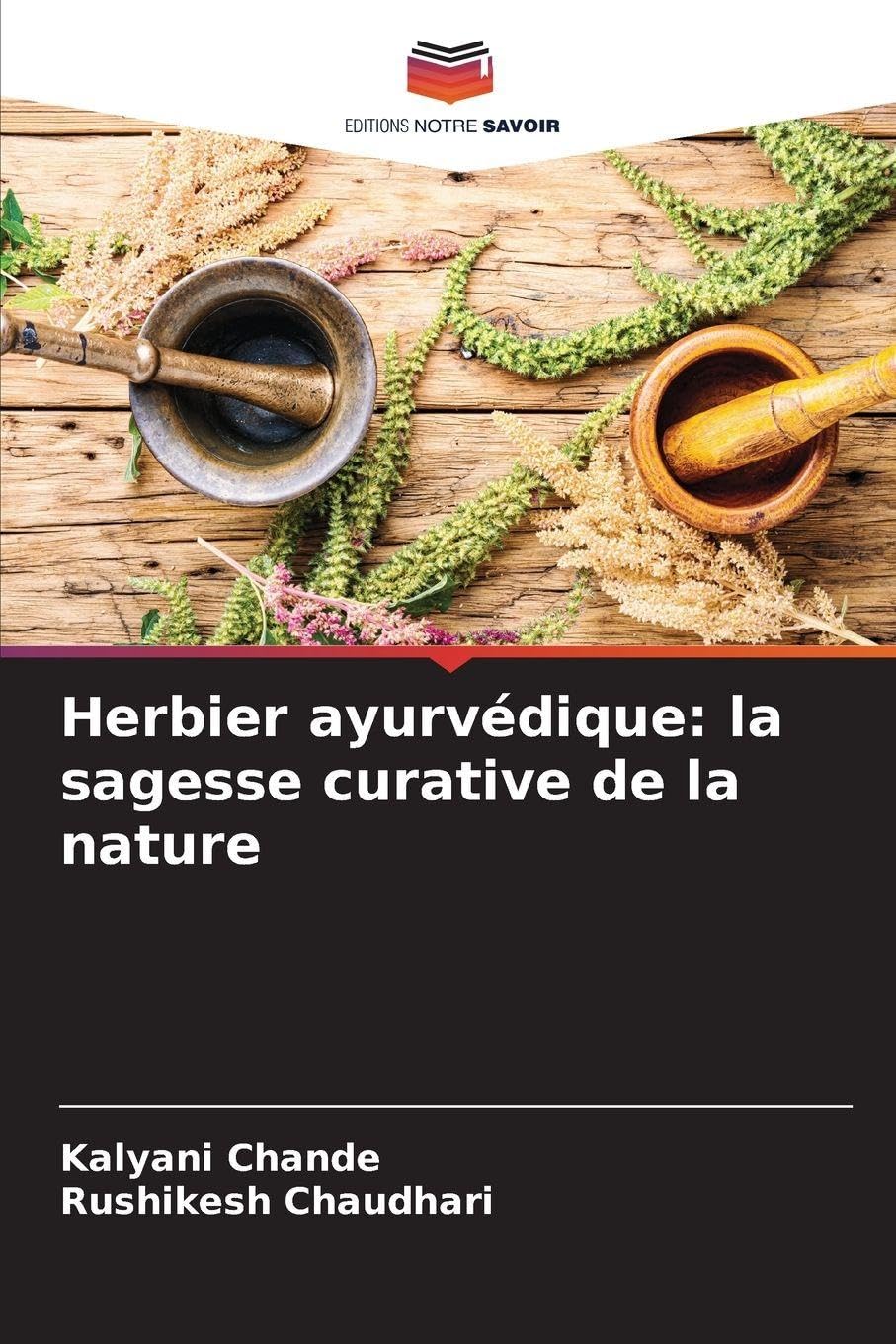Herbier ayurvédique: la sagesse curative de la nature Medicine