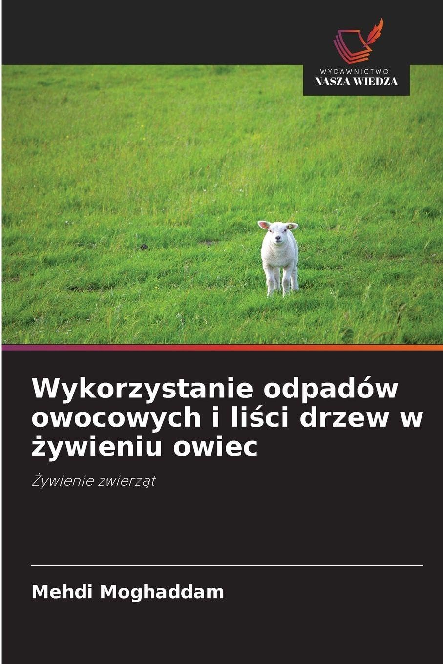 Wykorzystanie odpadów owocowych i li¿ci drzew w ¿ywieniu owiec Natural Sciences