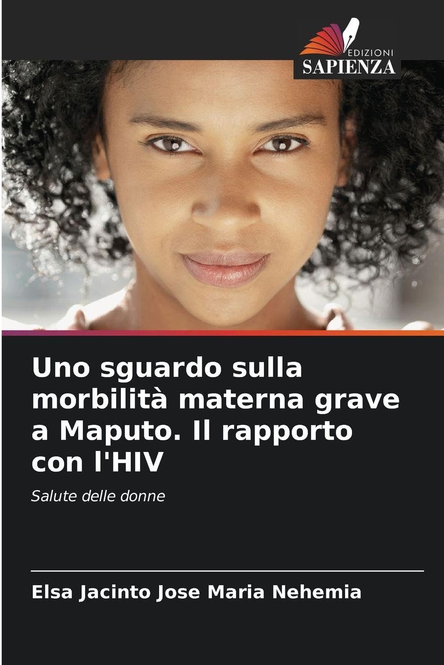 Uno sguardo sulla morbilità materna grave a Maputo. Il rapporto con l'HIV Medicine