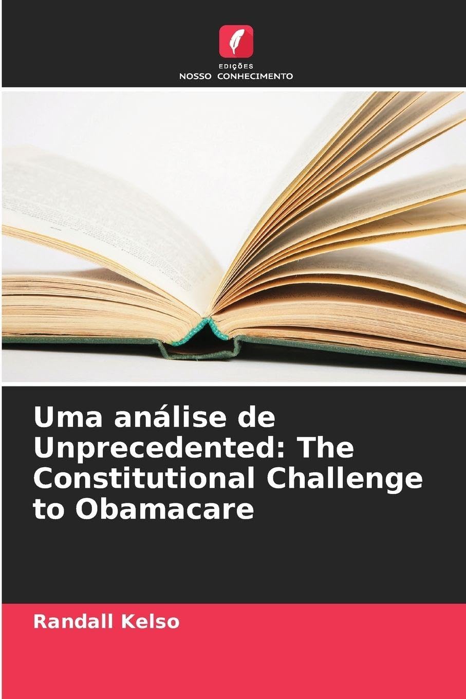 Uma análise de Unprecedented: The Constitutional Challenge to Obamacare Books