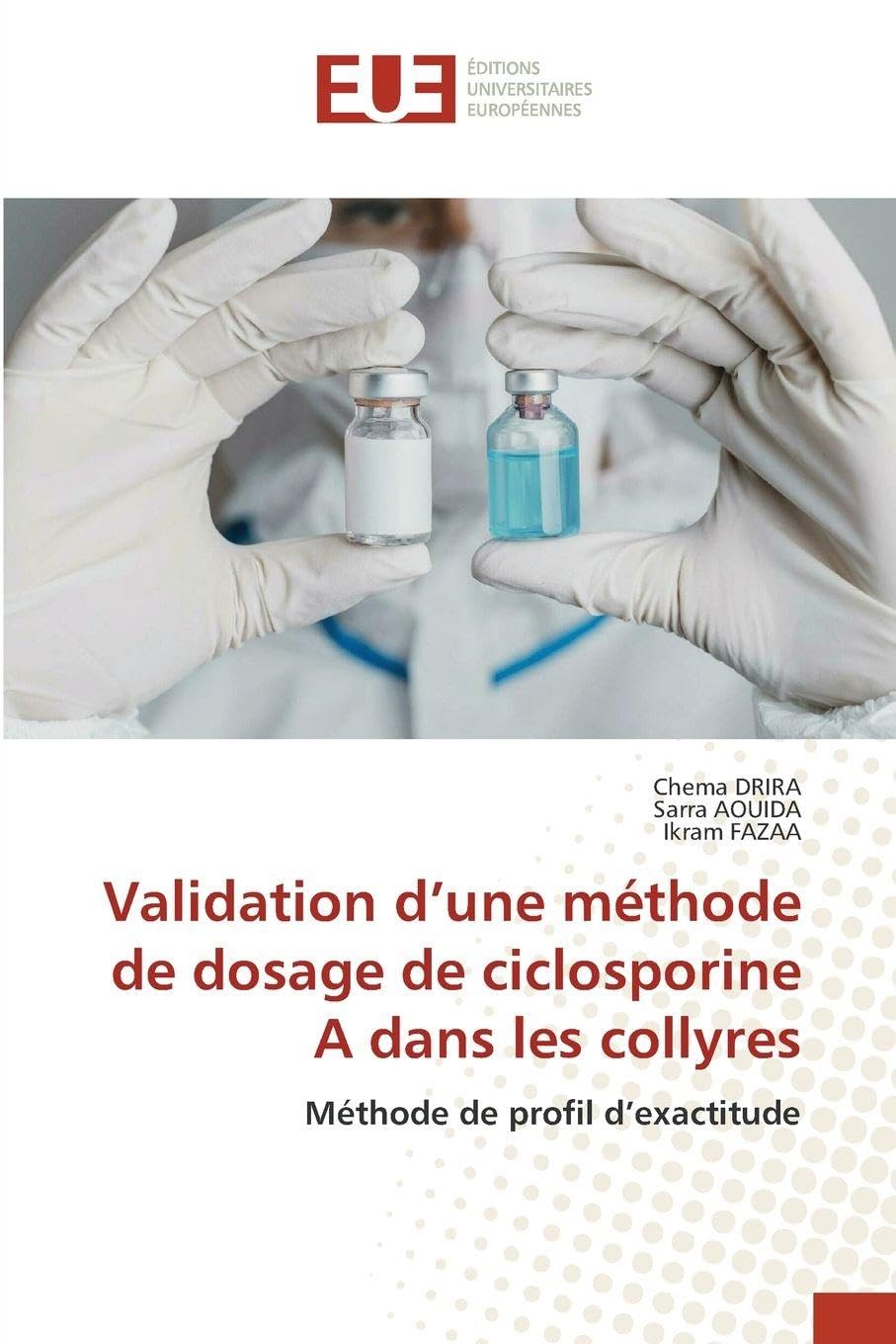 Validation d'une méthode de dosage de ciclosporine A dans les collyres: Méthode de profil d'exactitude Medicine