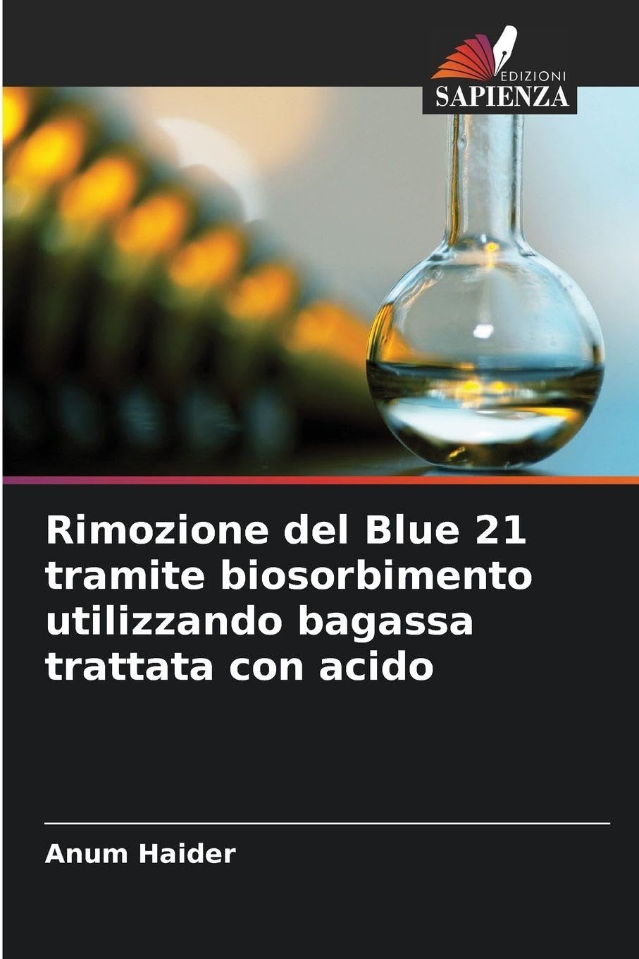 Rimozione del Blue 21 tramite biosorbimento utilizzando bagassa trattata con acido Business & Technology