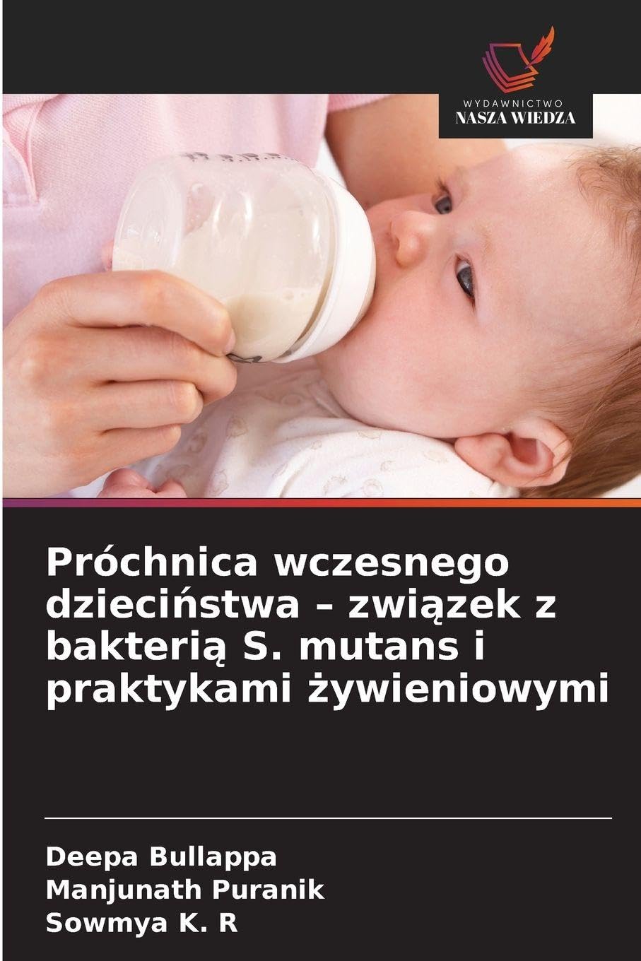 Próchnica wczesnego dzieci¿stwa - zwi¿zek z bakteri¿ S. mutans i praktykami ¿ywieniowymi Medicine