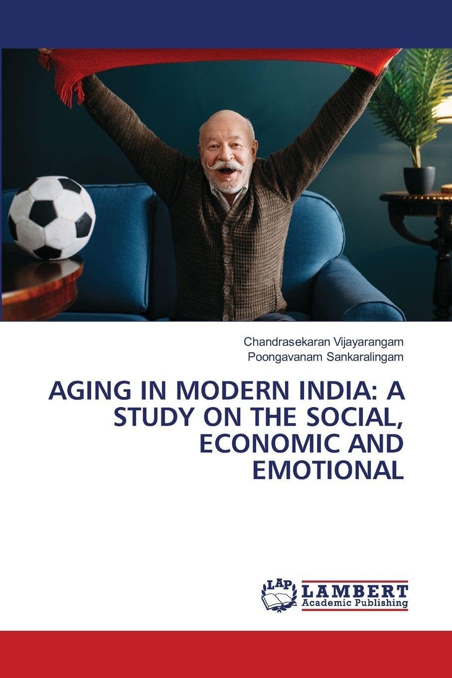 AGING IN MODERN INDIA: A STUDY ON THE SOCIAL, ECONOMIC AND EMOTIONAL Law