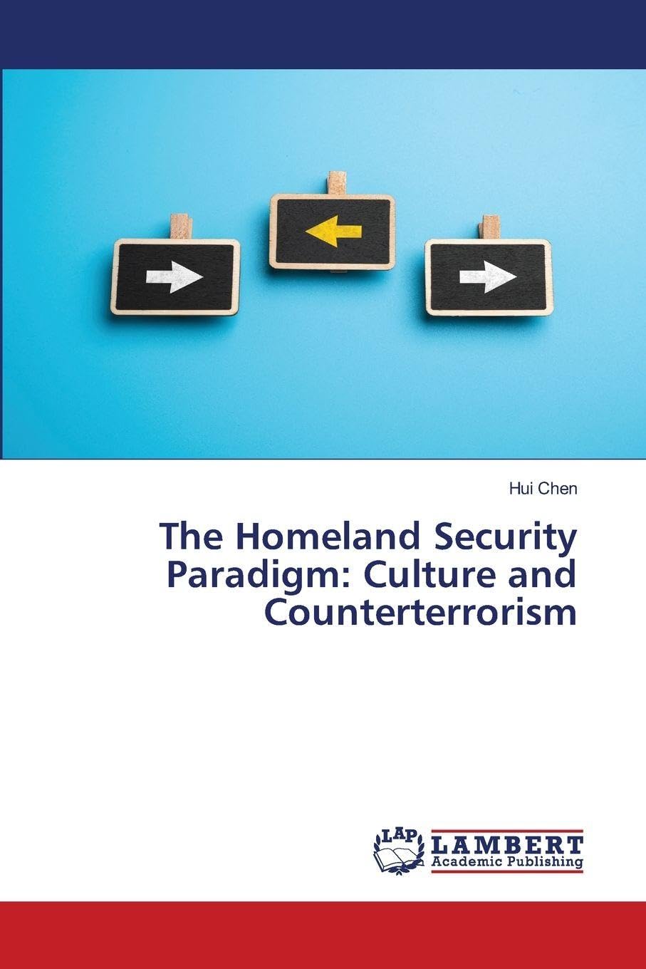 The Homeland Security Paradigm: Culture and Counterterrorism Law