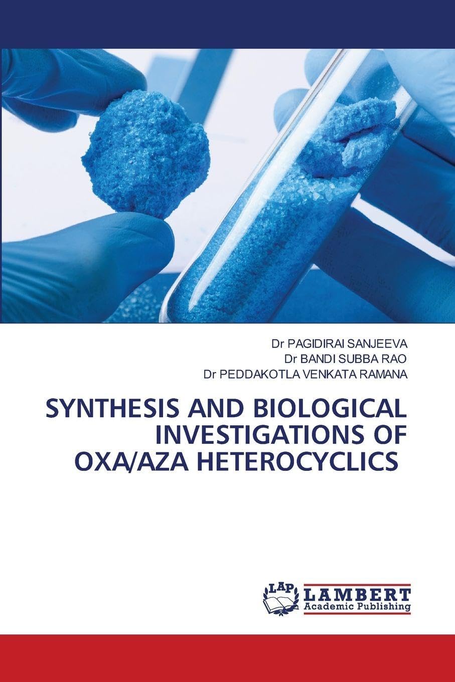 SYNTHESIS AND BIOLOGICAL INVESTIGATIONS OF OXA/AZA HETEROCYCLICS Books