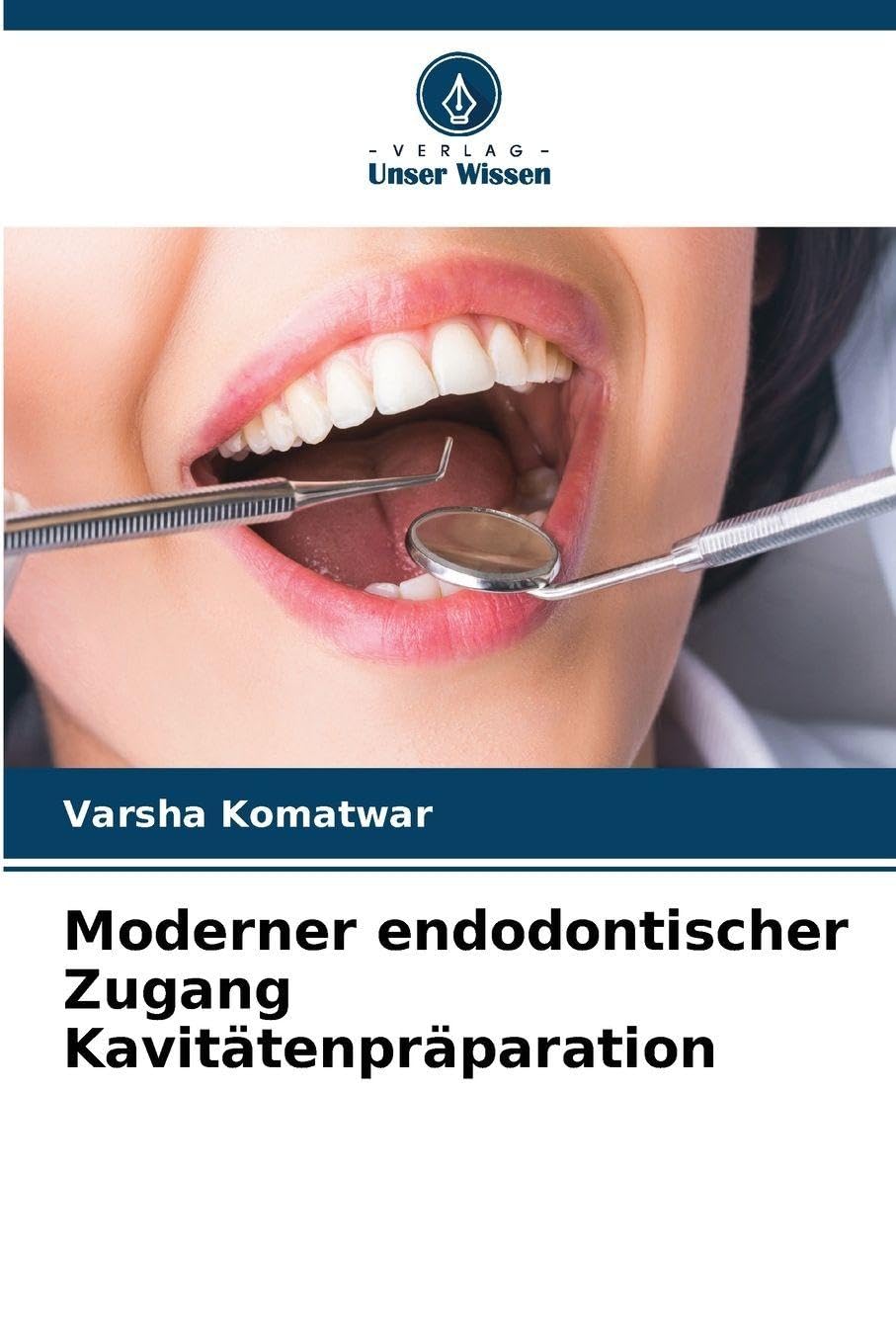 Moderner endodontischer Zugang Kavitätenpräparation Medicine