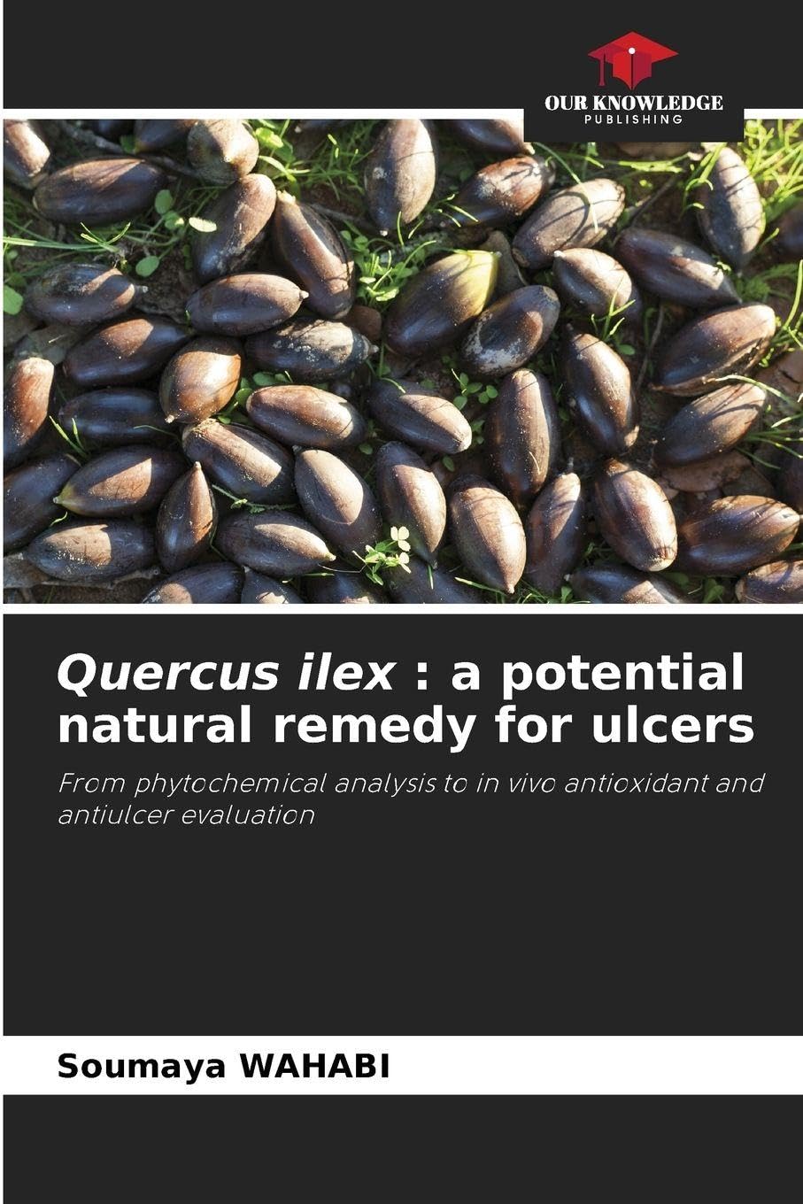Quercus ilex : a potential natural remedy for ulcers Natural Sciences